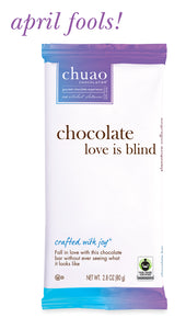 chocolate love is blind - april fools!